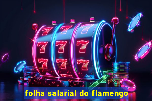 folha salarial do flamengo